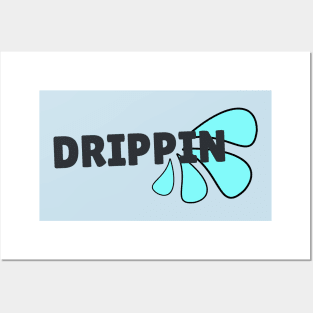 Drippin' Posters and Art